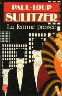 Couverture du livre La femme pressée - Paul Loup Sulitzer