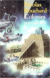 Couverture du livre Colonies parallèles - Nicolas Bouchard