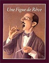 Chris Van Allsburg - Une Figue de rêve