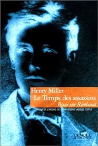 Henry Miller - Le temps des assassins