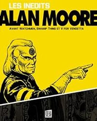 Alan Moore - Les inédits d'Alan Moore