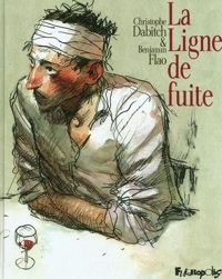 Couverture du livre La Ligne de fuite- - Christophe Dabitch - Benjamin Flao