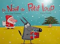 Couverture du livre Le Noël de Petit Loup - Jean Loup Craipeau