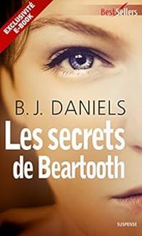 B J Daniels - Les secrets de Beartooth 