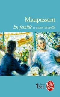 Couverture du livre En famille et autres nouvelles - Guy De Maupassant