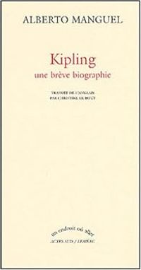 Couverture du livre Kipling, une brève biographie - Alberto Manguel