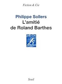 Couverture du livre L'amitié de Roland Barthes - Philippe Sollers