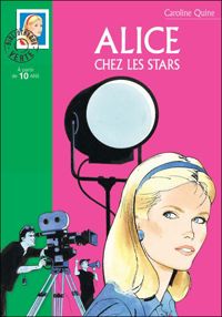 Couverture du livre Alice chez les stars - Caroline Quine - Anne Joba - Albert Chazelle