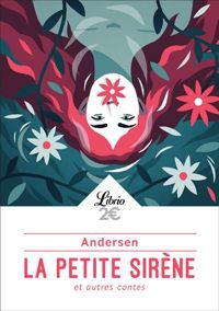 Hans Christian Andersen - La petite sirène et autres contes