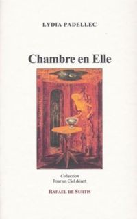 Couverture du livre Chambre en Elle - Lydia Padellec