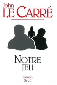 Couverture du livre Notre jeu - John Le Carre