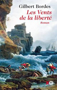 Couverture du livre Les vents de la liberté - Gilbert Bordes