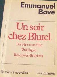 Emmanuel Bove - Un soir chez Blutel