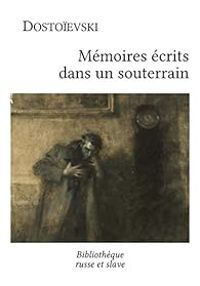 Couverture du livre Mémoires écrits dans un souterrain - Fiodor Dostoievski