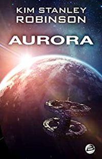 Kim Stanley Robinson - Aurora