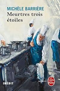 Michele Barriere - Meurtres trois étoiles