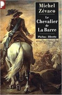 Couverture du livre Le Chevalier de La Barre - Michel Zevaco