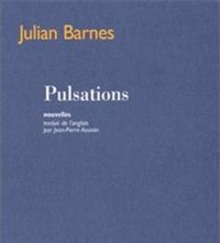 Couverture du livre Pulsations - Julian Barnes