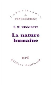 Donald W Winnicott - La nature humaine