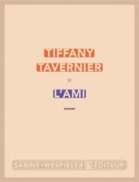 Tiffany Tavernier - L'ami