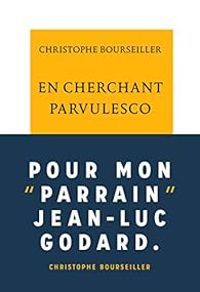 Couverture du livre En cherchant Parvulesco - Christophe Bourseiller