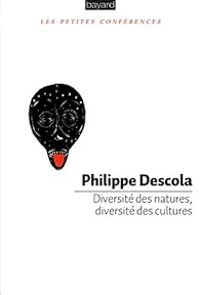 Philippe Descola - Diversités des natures, diversités des cultures