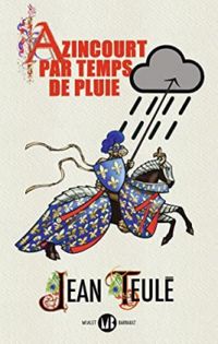 Couverture du livre Azincourt par temps de pluie - Jean Teule