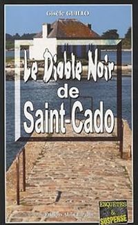 Couverture du livre Le diable noir de Saint-Cado - Gisele Guillo