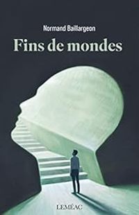 Normand Baillargeon - Fins de mondes