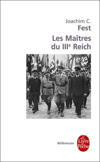 Couverture du livre Les Maîtres du IIIe Reich - Joachim C Fest