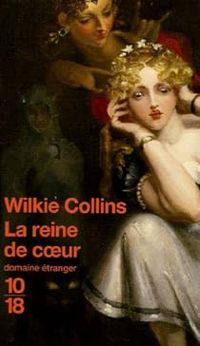 William Wilkie Collins - La reine de coeur