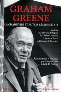 Graham Greene - La chaise vide et autres récits inédits