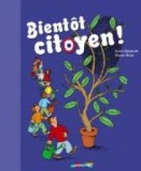 Couverture du livre Bientôt citoyen ! - Sylvie Baussier - Bruno Heitz