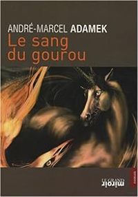 Andre Marcel Adamek - Le sang du gourou