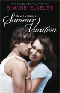 Couverture du livre How to Ruin a Summer Vacation - Simone Elkeles