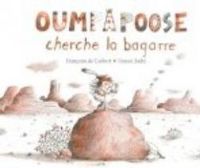 Francoise De Guibert - Ronan Badel - Oumpapoose cherche la bagarre