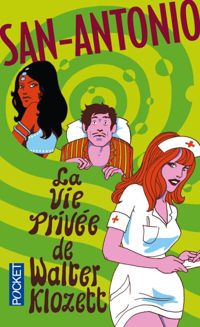 San-antonio - La Vie privée de Walter Klozett