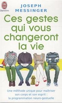 Couverture du livre Ces gestes qui vous changeront la vie - Joseph Messinger