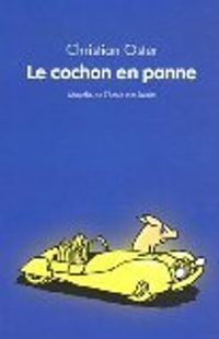 Christian Oster - Le cochon en panne