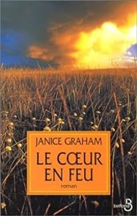 Couverture du livre Le coeur en feu - Janice Graham