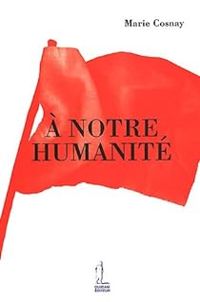 Couverture du livre À notre humanité - Marie Cosnay