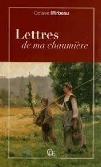 Couverture du livre Lettres de ma chaumière - Octave Mirbeau