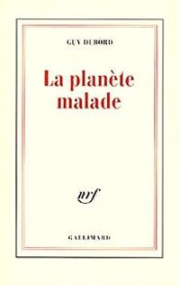 Guy Debord - La planète malade