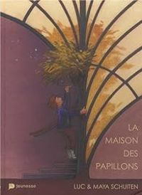 Luc Schuiten - Maya Schuiten - La maison des papillons