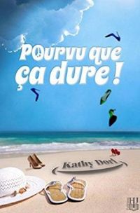 Couverture du livre Pourvu que ça dure - Kathy Dorl