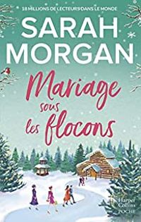 Sarah Morgan - Mariage sous les flocons