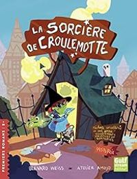 Couverture du livre La sorcière de Croulemotte - Bernard Weiss