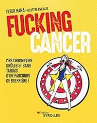 Couverture du livre Fucking cancer  - Alis  - Fleur Hana