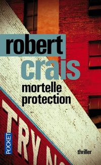 Robert Crais - Mortelle protection