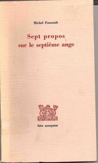 Michel Foucault - Sept propos sur le septième ange